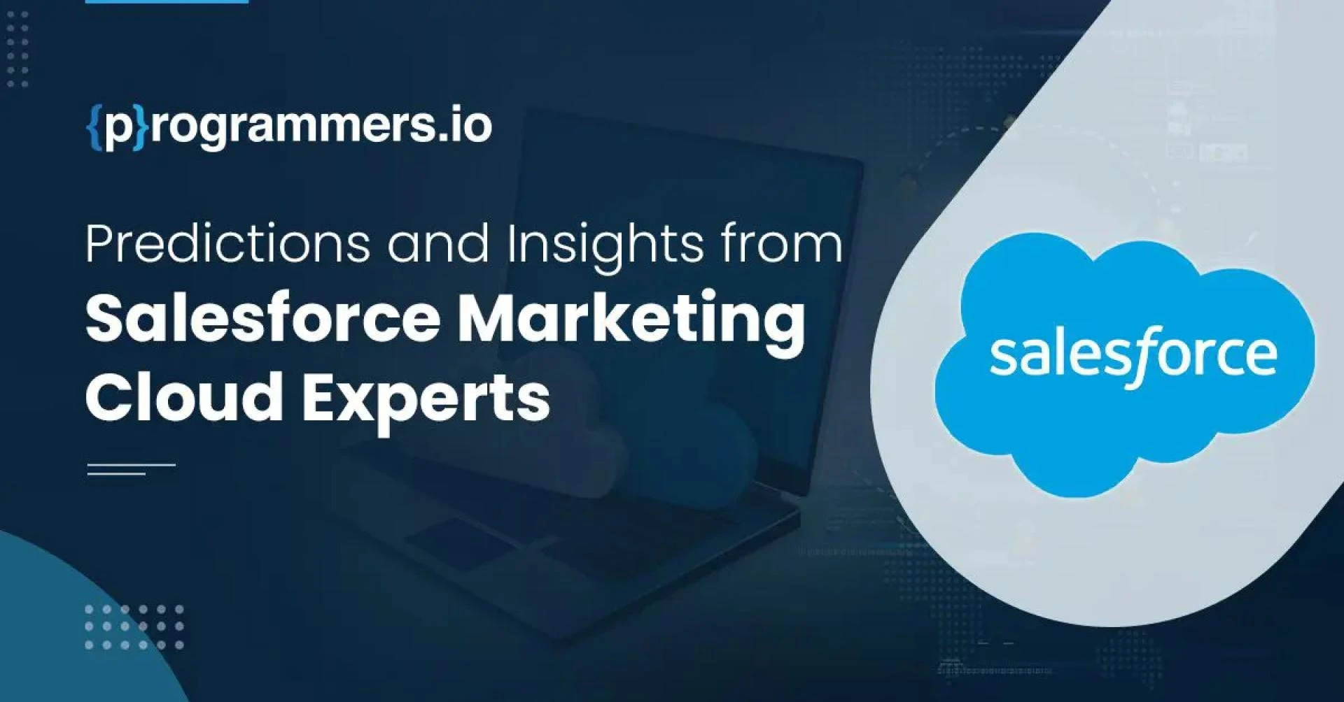 The Future of Marketing: Predictions and Insights from Salesforce Marketing Cloud Expert