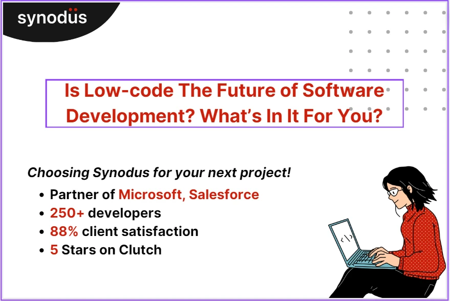 Is Low-code The Future of Software Development? What’s In It For You?