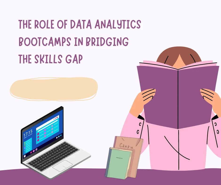 The Role of Data Analytics Bootcamps in Bridging the Skills Gap