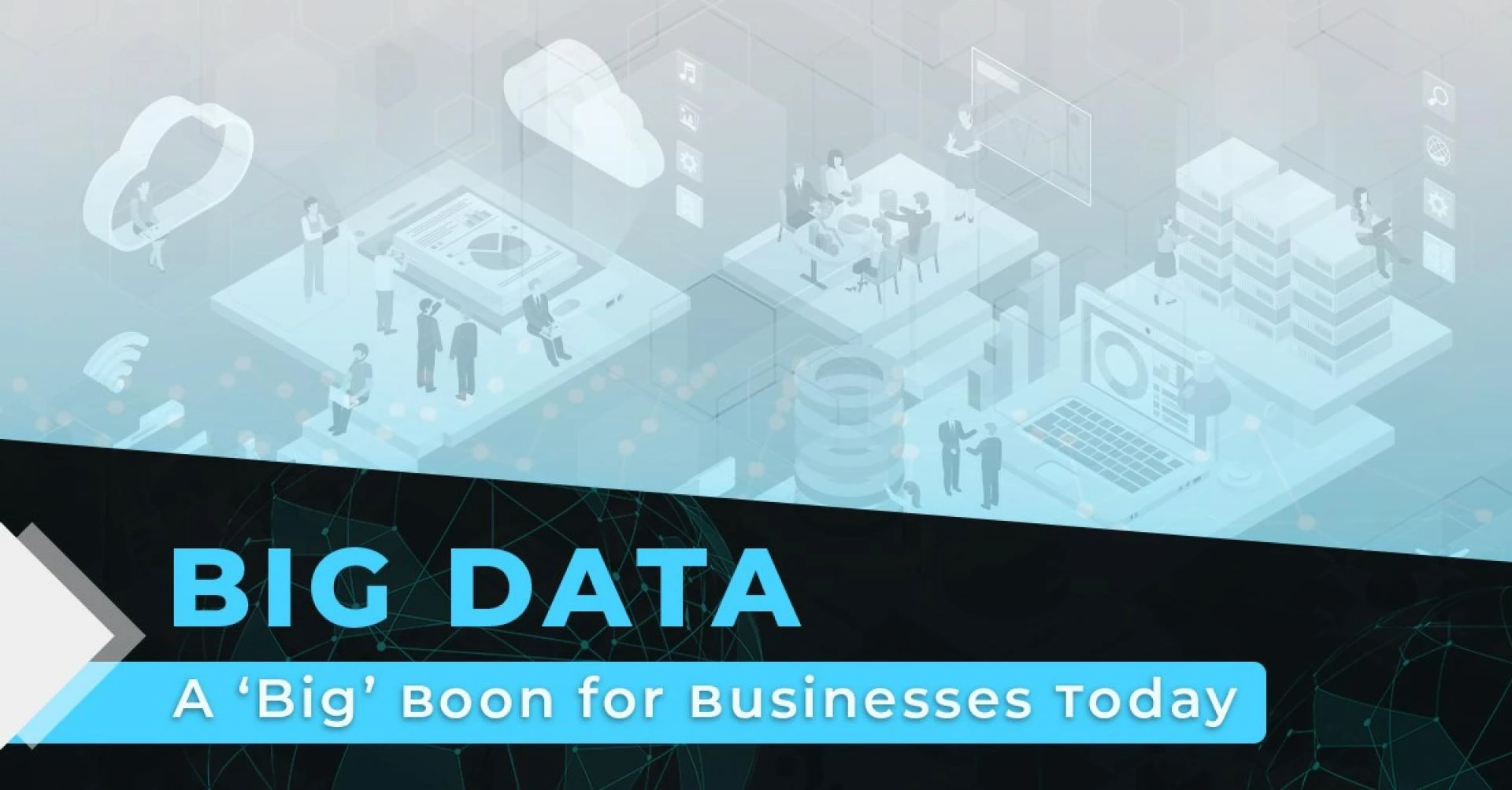 Big Data can be The ‘Big’ boon for The Modern Age Businesses