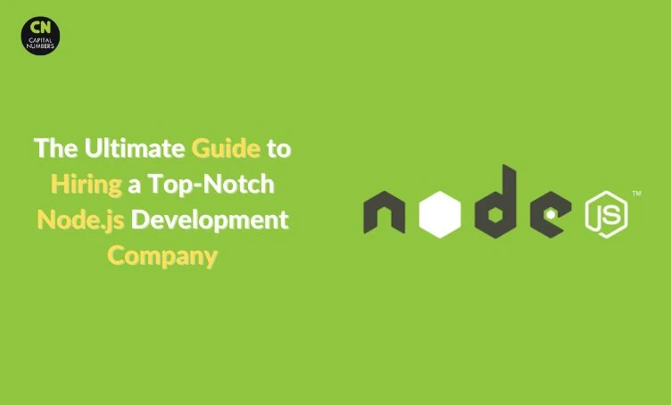 Ultimate Guide to Hiring a Top-Notch Node.js Development Company