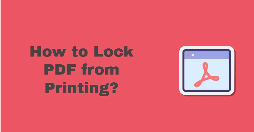 How to Lock PDF from Printing - Also Protect from Saving