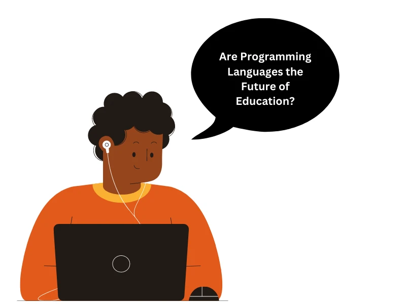 Are Programming Languages the Future of Education?