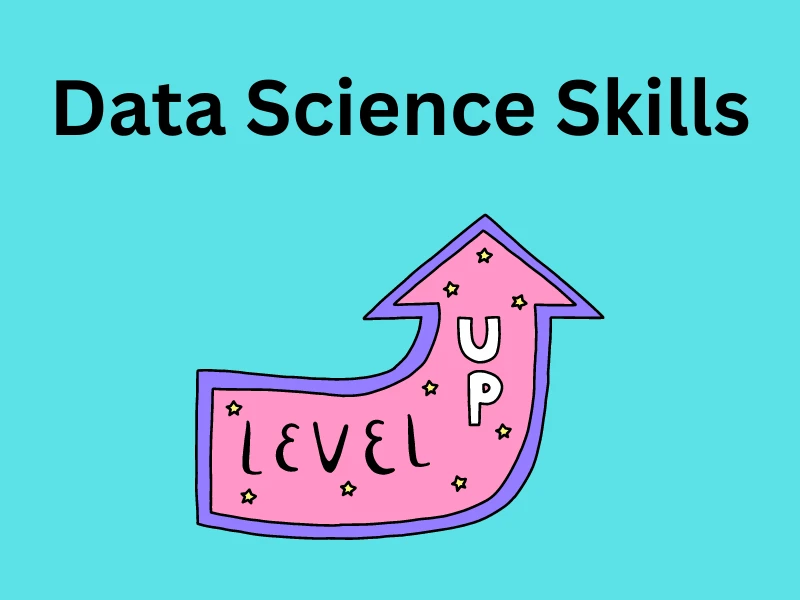 7 Ways to Level-up Data Science Skills