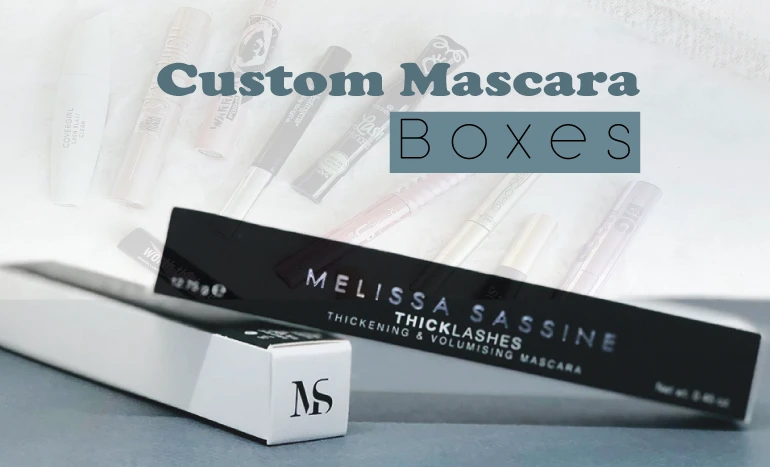 Mascara Packaging - The Ideal Choice for Your Brand