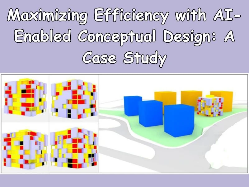 Maximizing Efficiency with AI-Enabled Conceptual Design: A Case Study