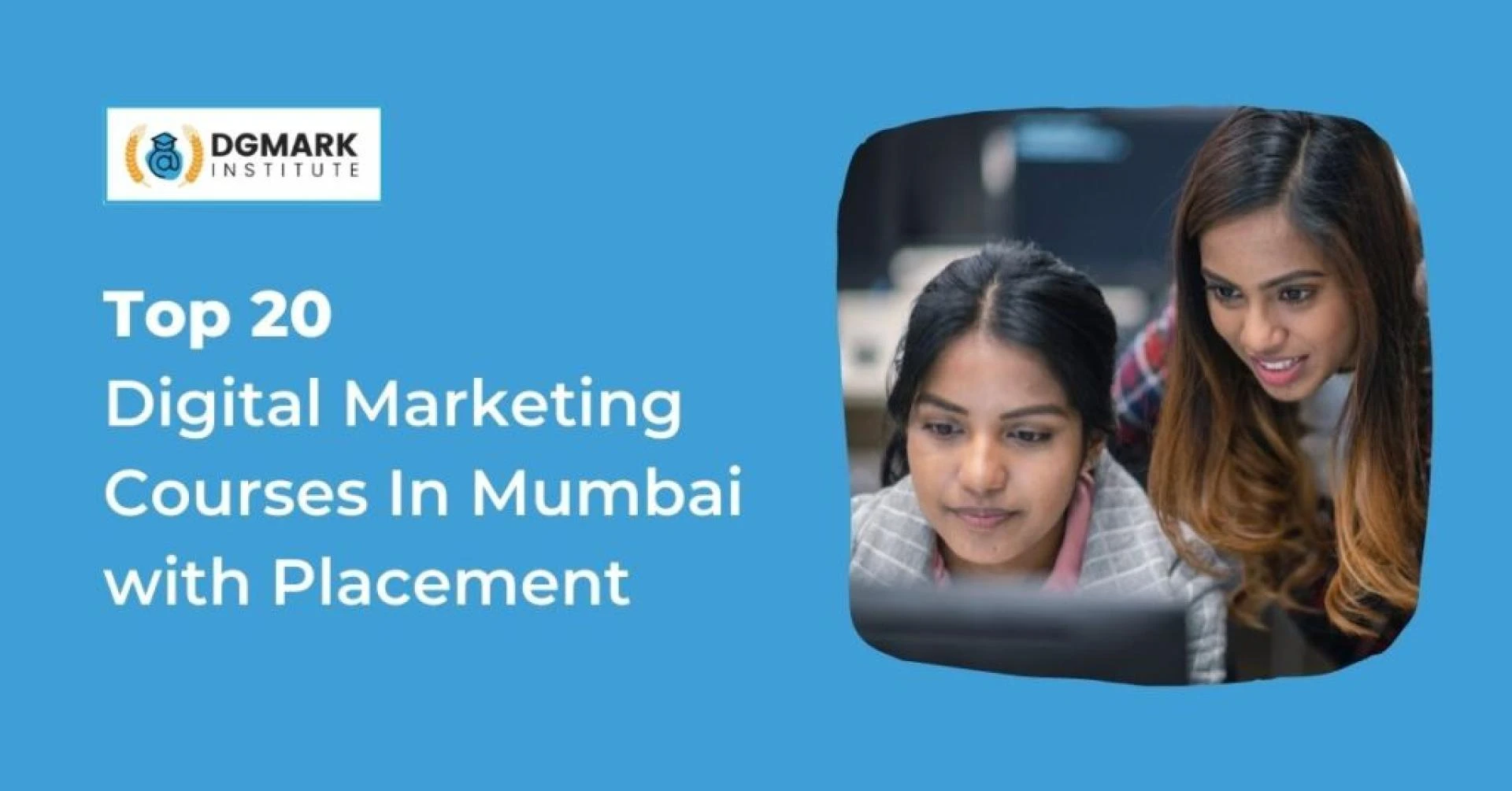 Top 20 Digital Marketing Courses in Mumbai with Placements