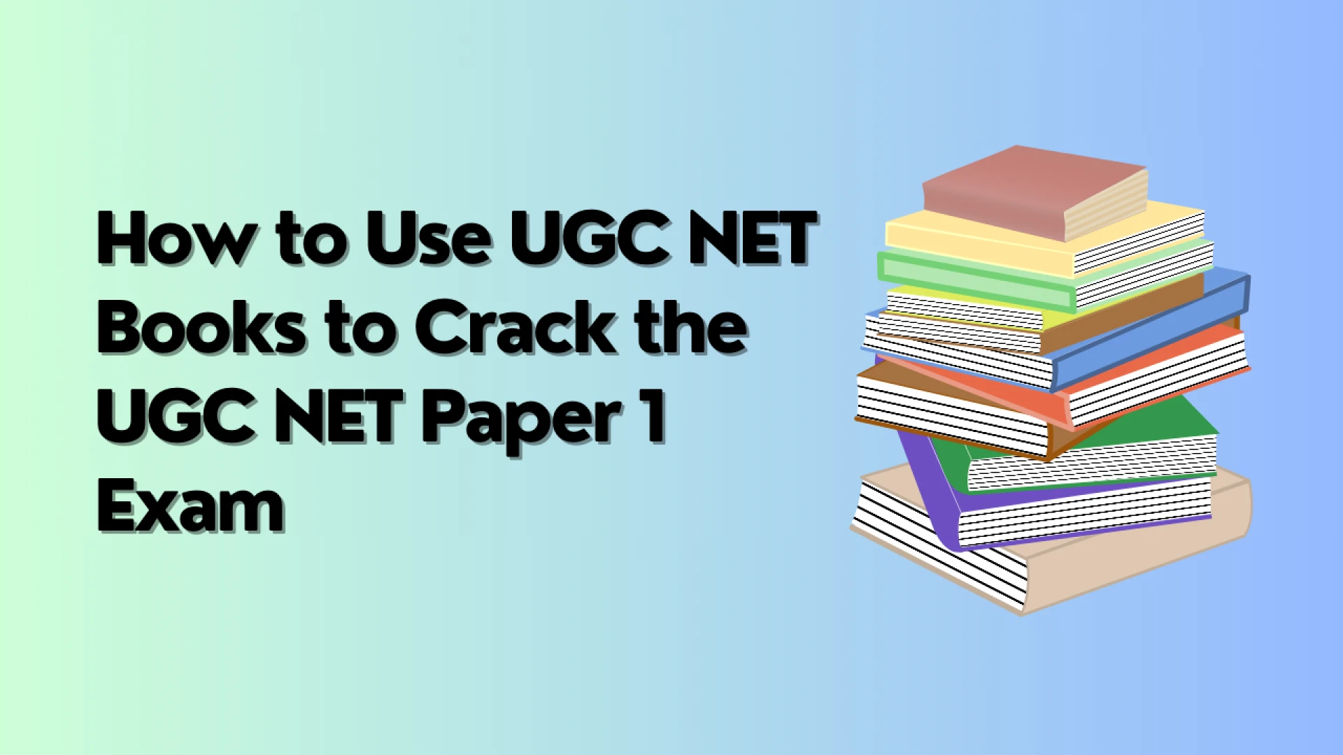 How to Use UGC NET Books to Crack the UGC NET Paper 1 Exam