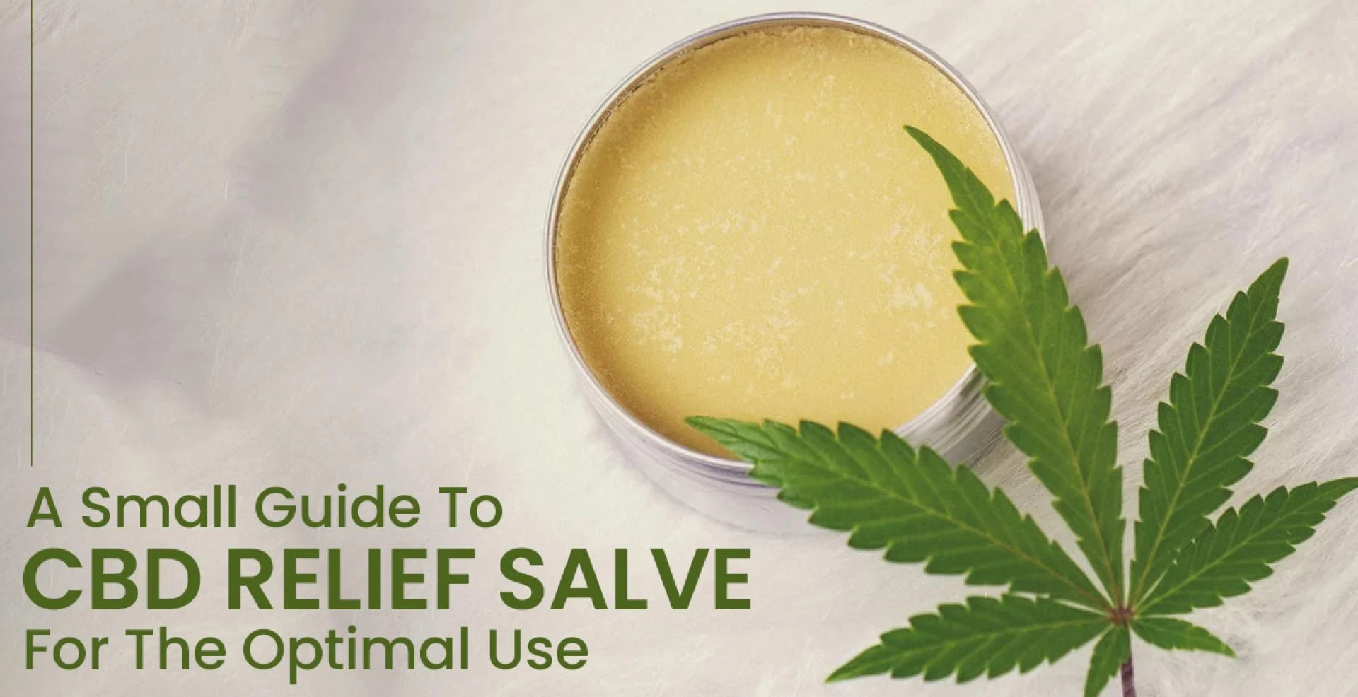 A Small Guide To CBD Relief Salve For The Optimal Use