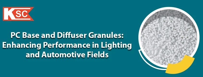 PC Base and Diffuser Granules: Enhancing Performance in Lighting and Automotive Fields