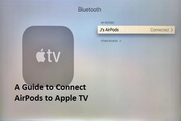 A GUIDE TO CONNECT AIRPODS TO APPLE TV