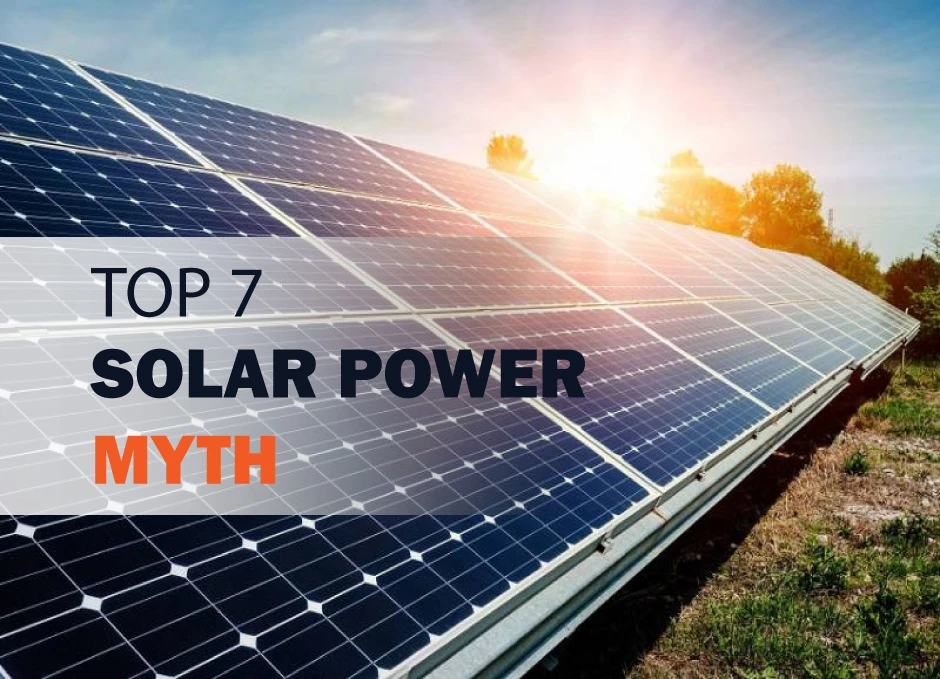 Top 7 Solar Energy Myths