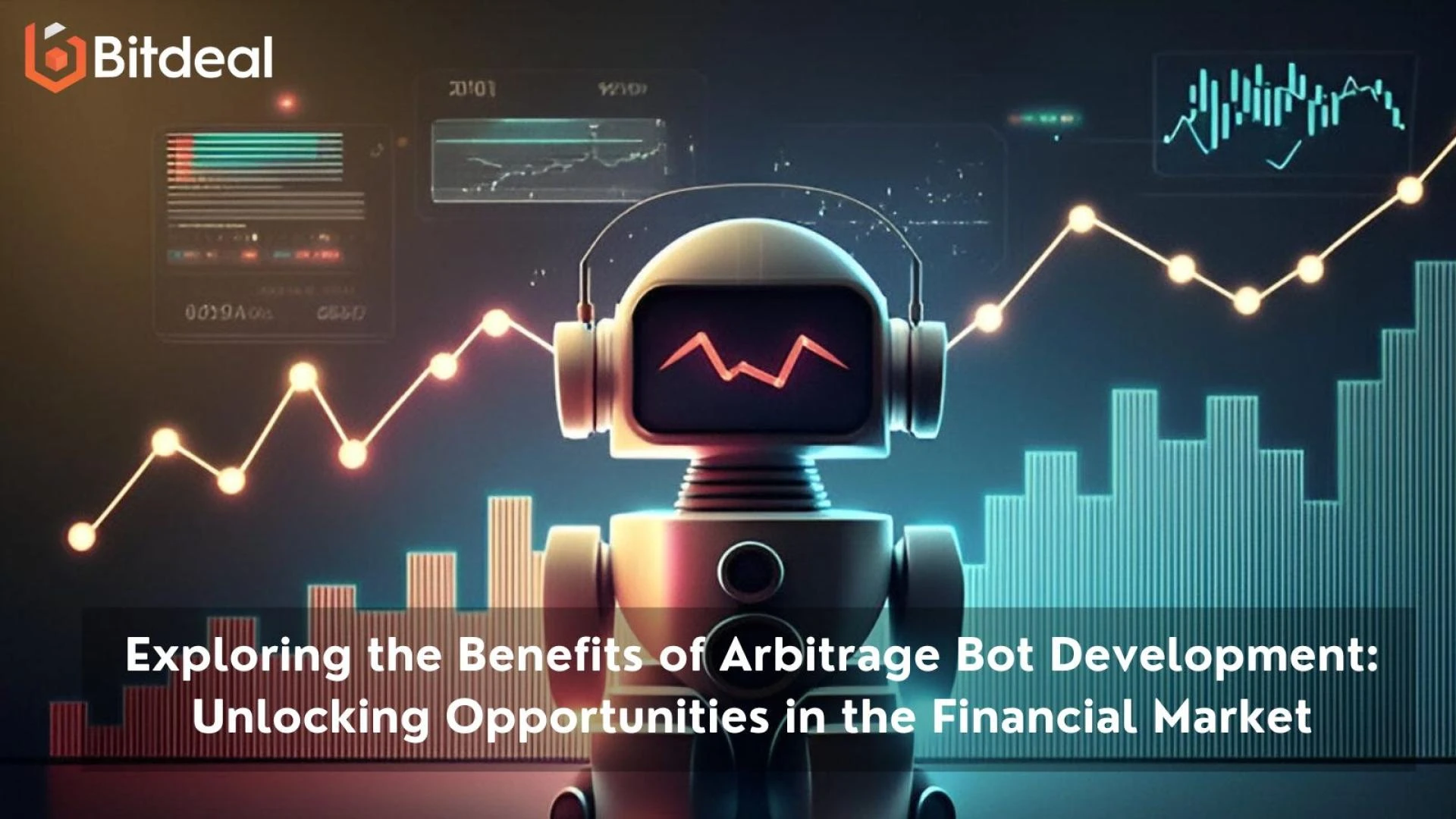 Exploring the Benefits of Arbitrage Bot Development: Unlocking Opportunities in the Financial Market