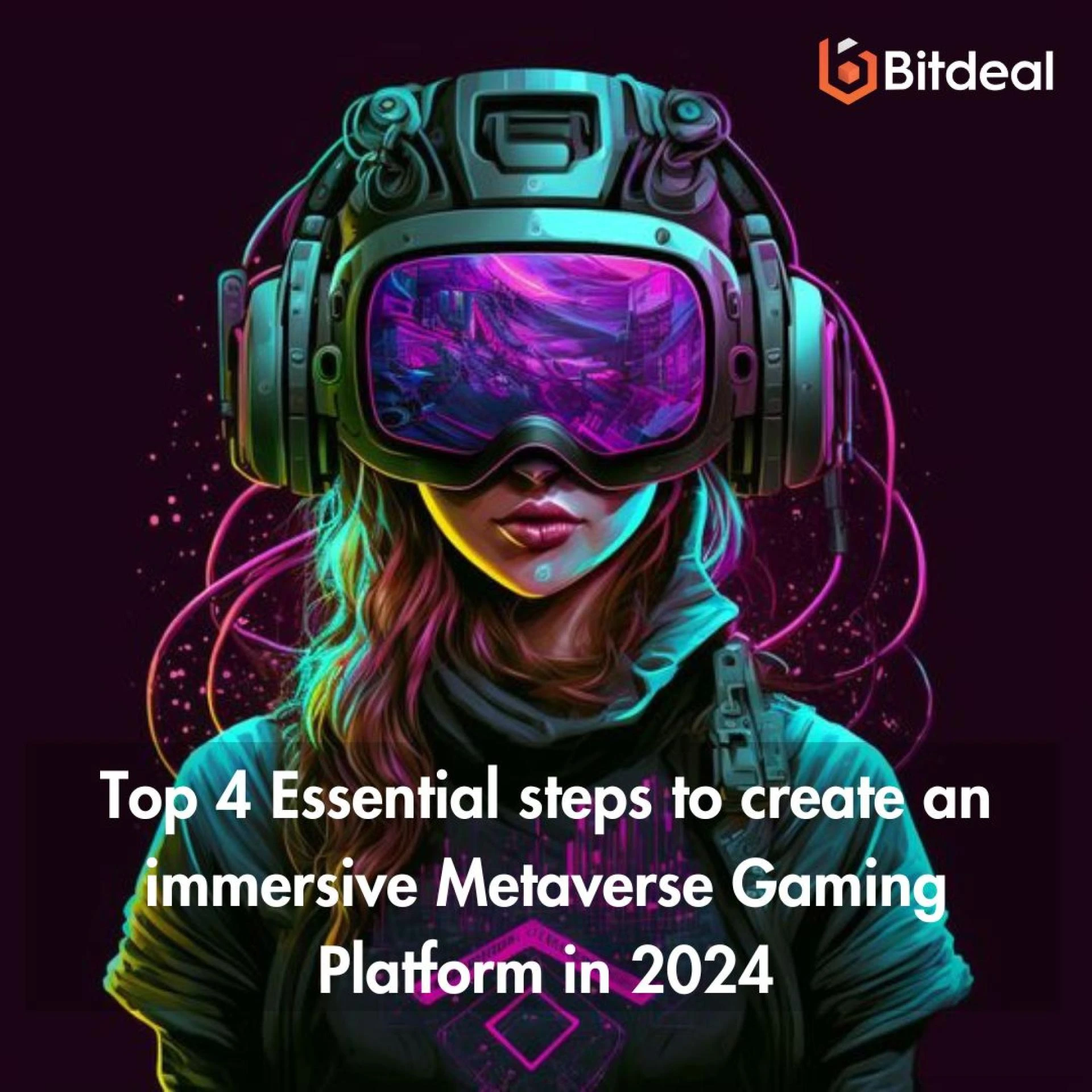 Top 4 Essential steps to create an immersive Metaverse Gaming Platform in 2024