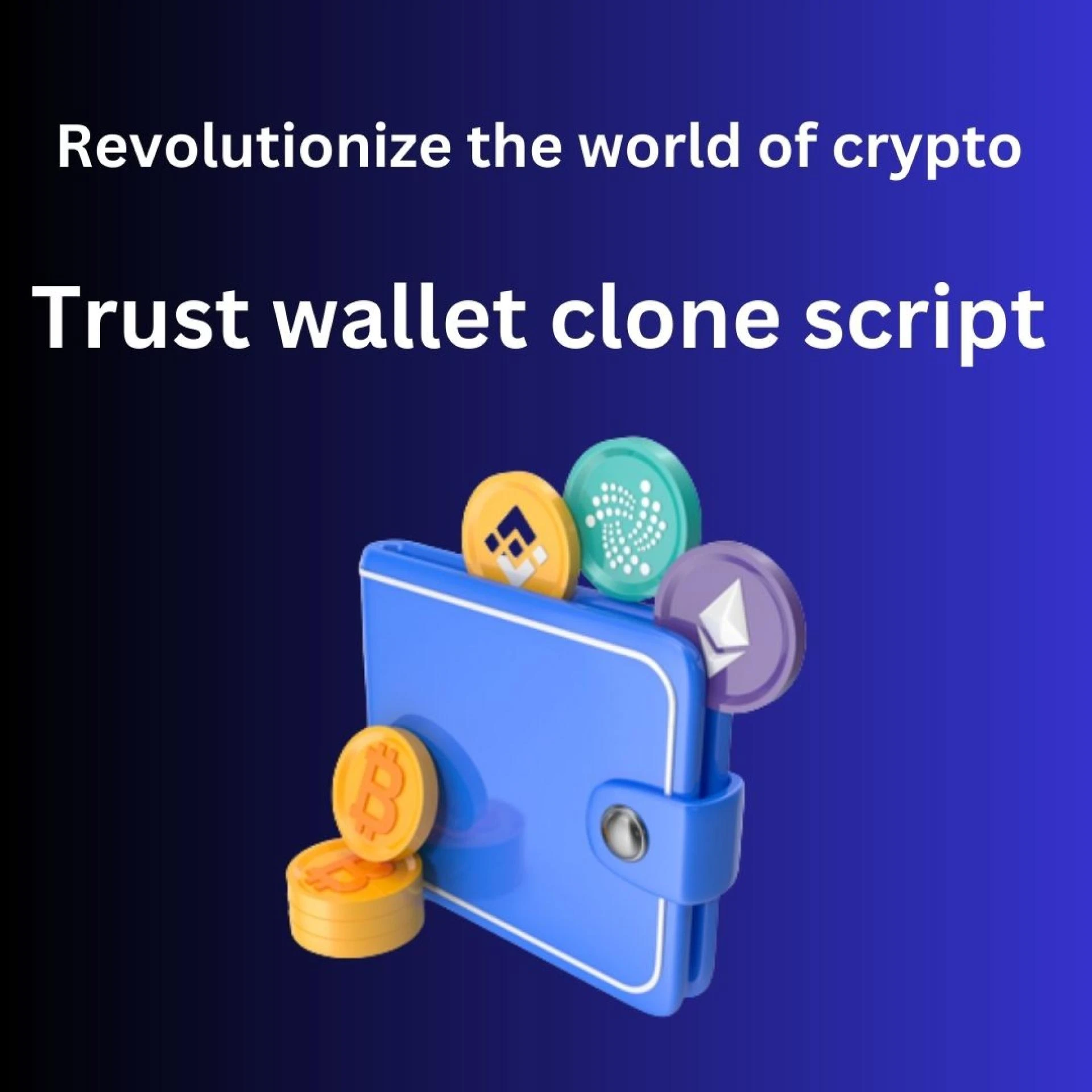 Revolutionize the cryptocurrency world by Trust wallet clone script