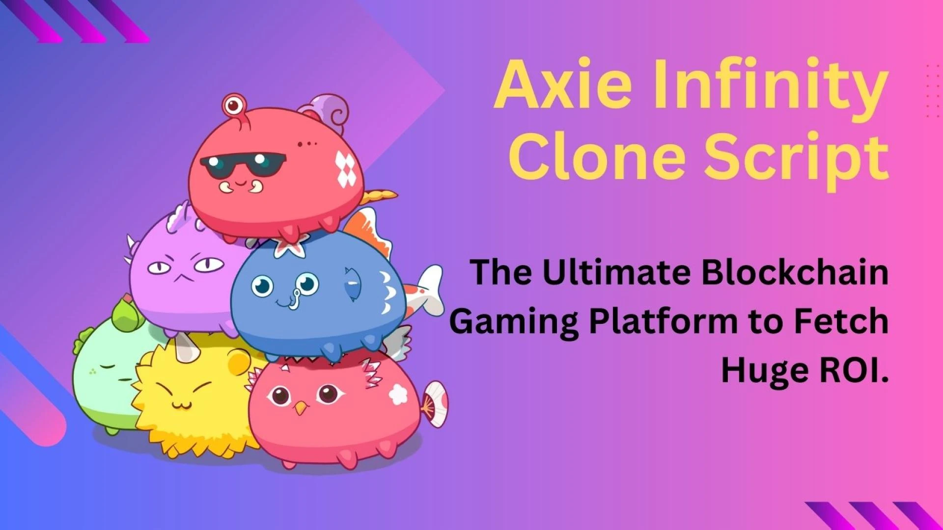 Axie Infinity Clone Script: The Ultimate Blockchain Gaming Platform to Fetch Huge ROI.