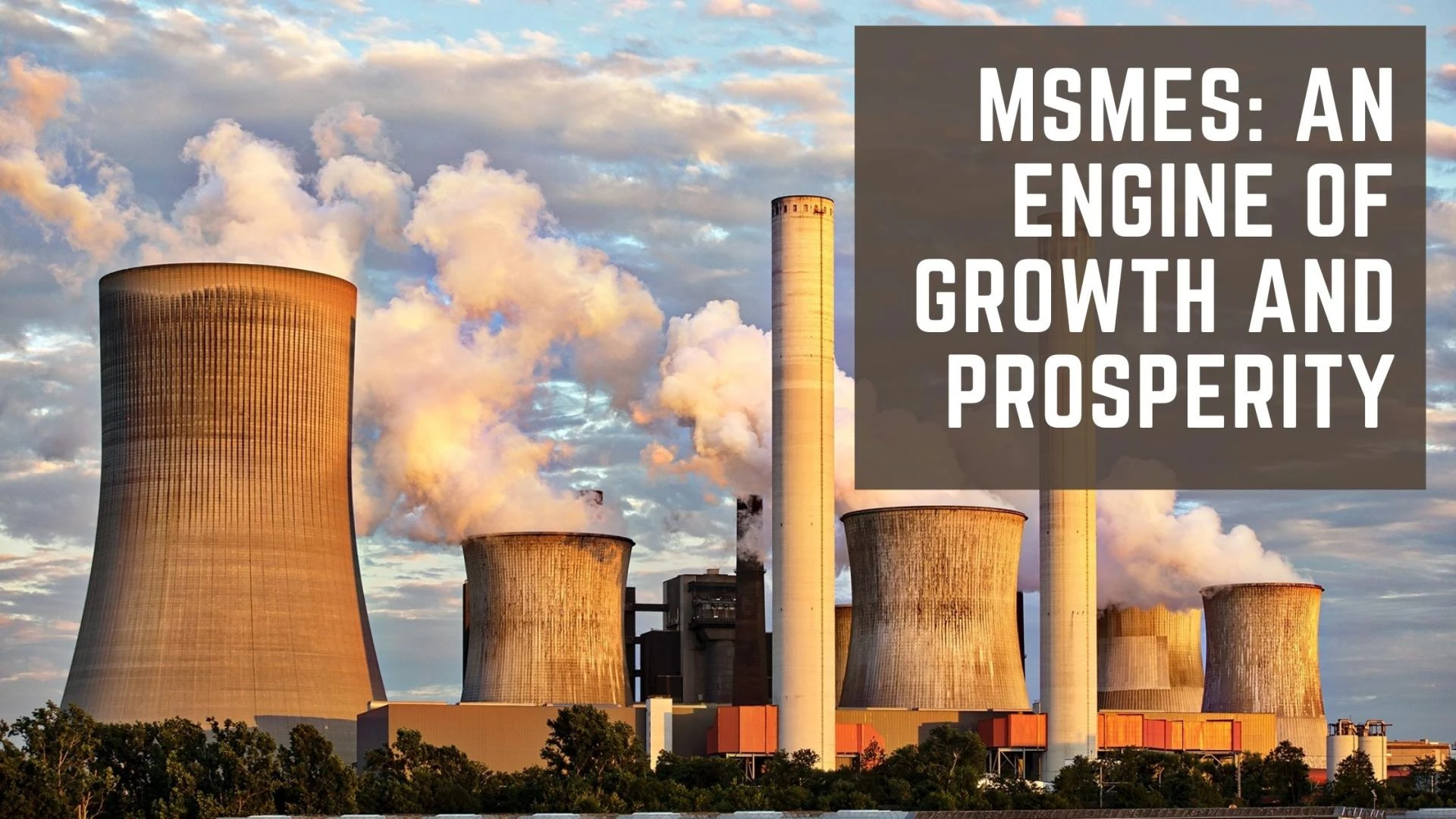 MSMEs: an engine of growth and prosperity