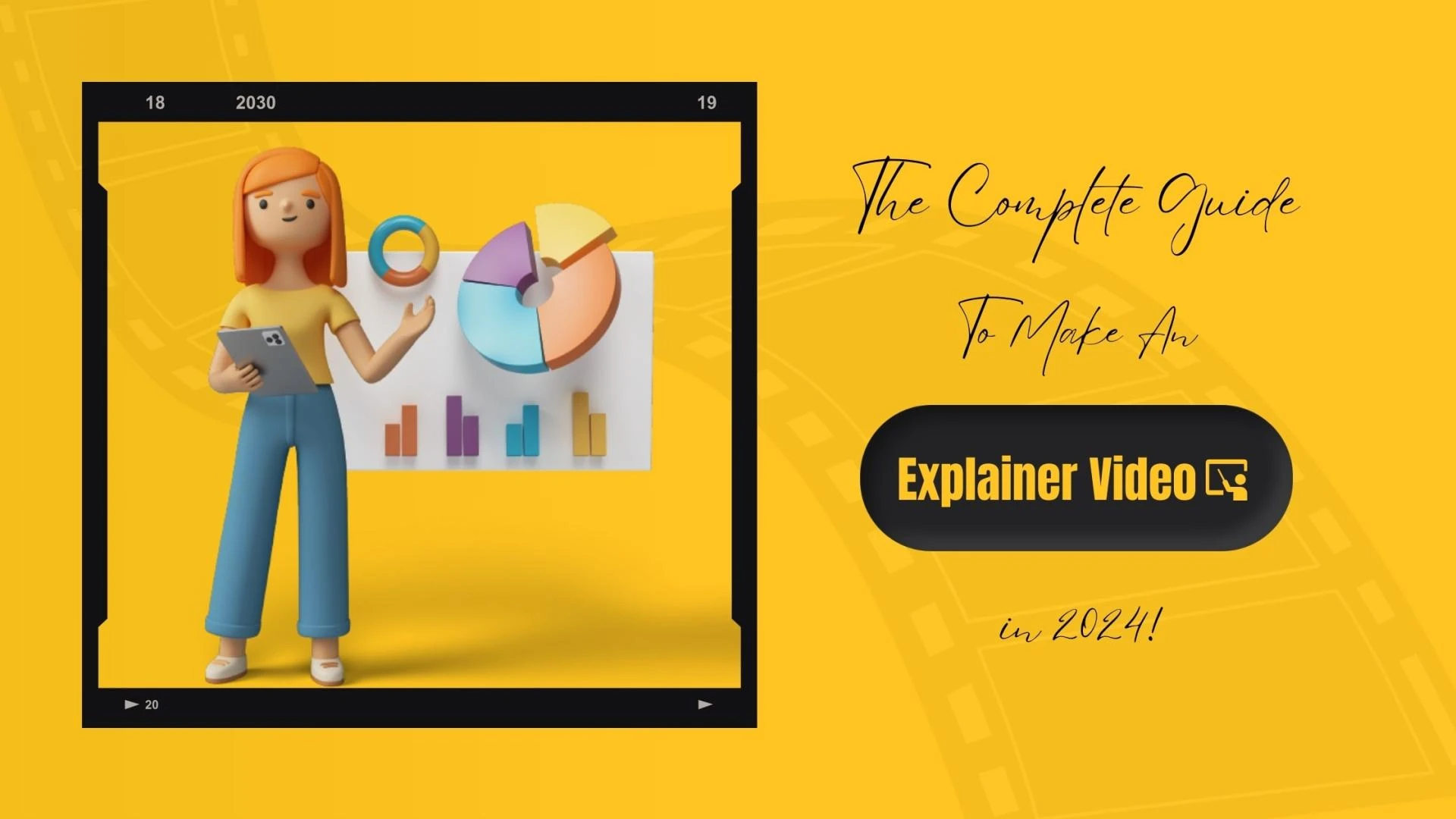 The Complete Guide To Make An Explainer Video In 2024!
