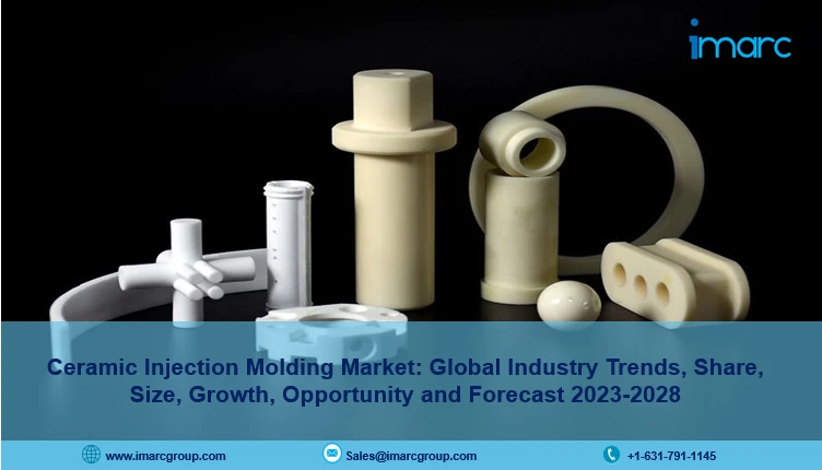 Ceramic Injection Molding Market Report 2023-2028, Size, Share, Growth, Trends and Forecast