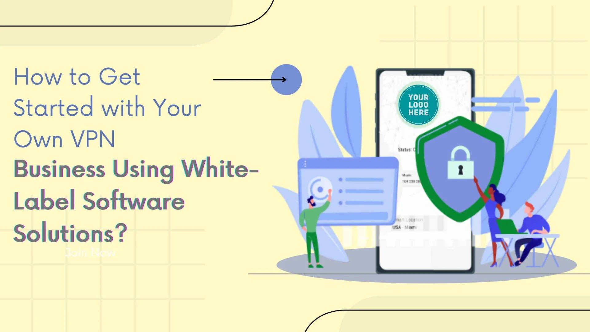 How to Get Started with Your Own VPN Business Using White-Label Software Solutions?