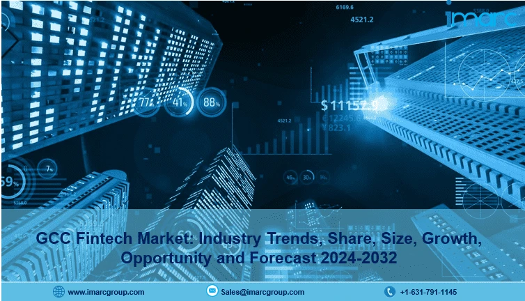 GCC Fintech Market Size 2024 | Research Report, Share, Trends Analysis, Growth and Forecast 2032