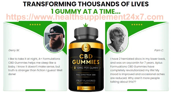 A+ Formulations CBD Gummies Benefits, Cost