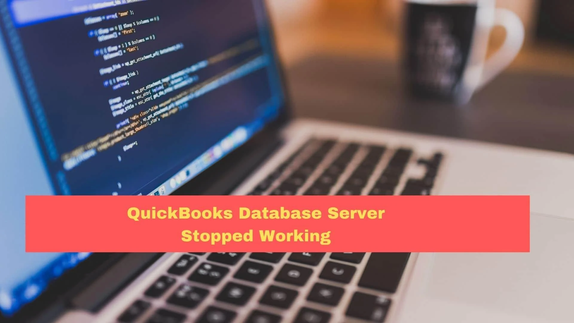 QuickBooks Database Server Stopped Working can be fixed by following these easy steps