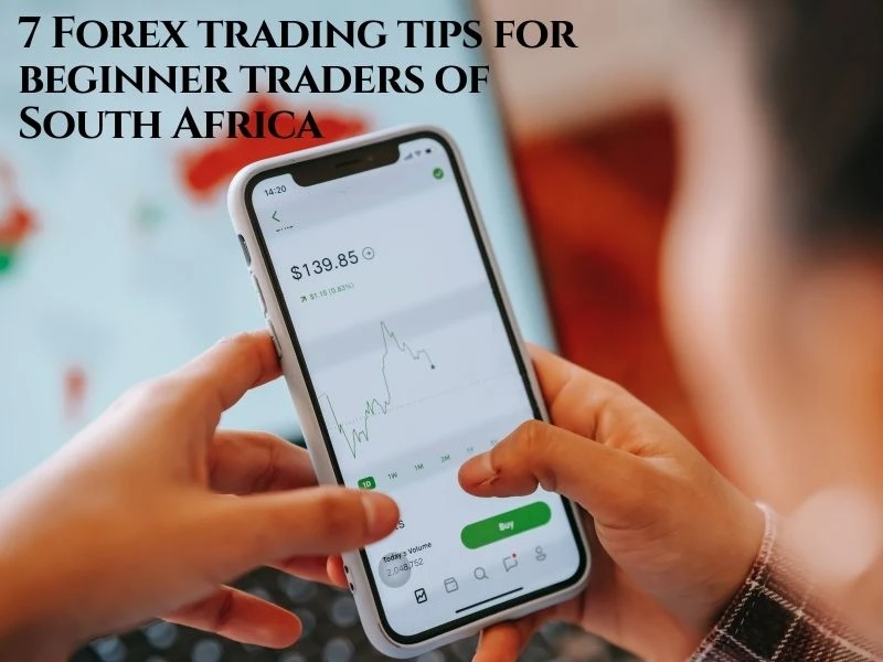 7 Forex trading tips for beginner traders of South Africa