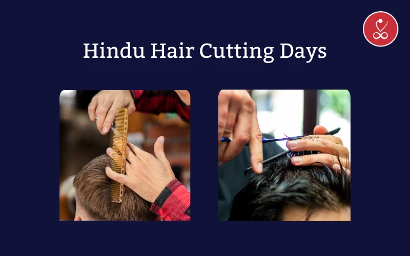 Hindu Hair Cutting Days: Understanding Auspicious Times and Traditions