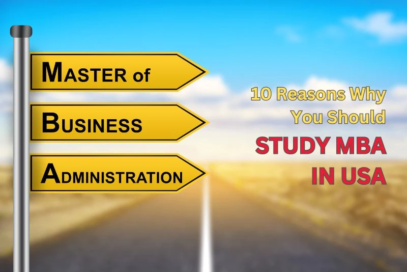 10 Reasons Why You Should Study MBA in USA