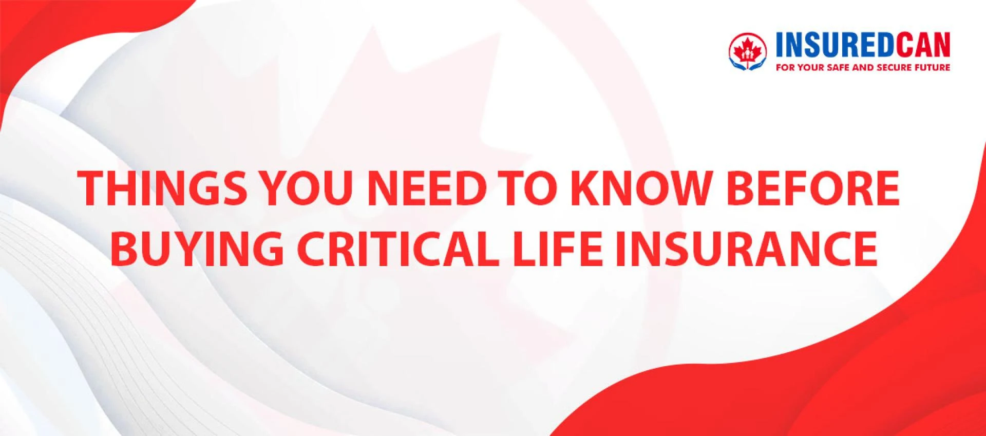 Things You Need To Know Before Buying Critical Life Insurance