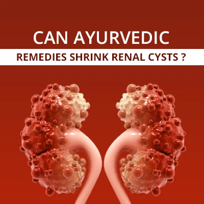Can ayurvedic remedies shrink renal cysts?