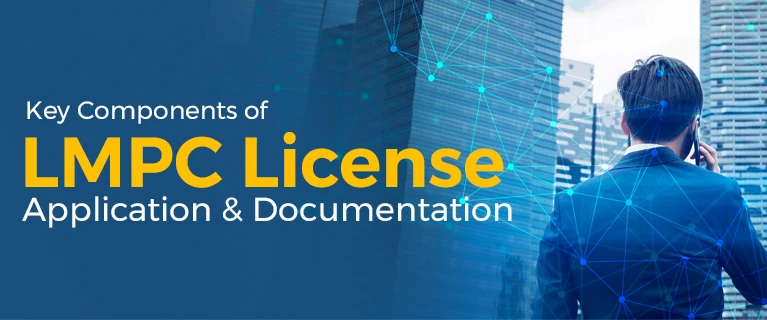 Key Components of LMPC License Application &amp; Documentation