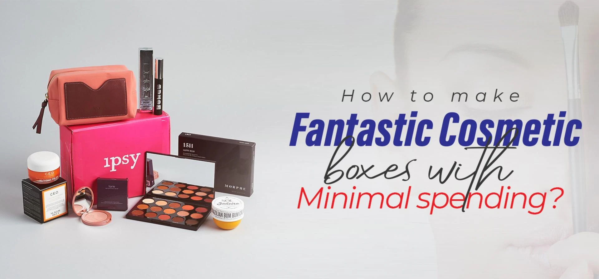 How good cosmetic Boxes can change your business for good?