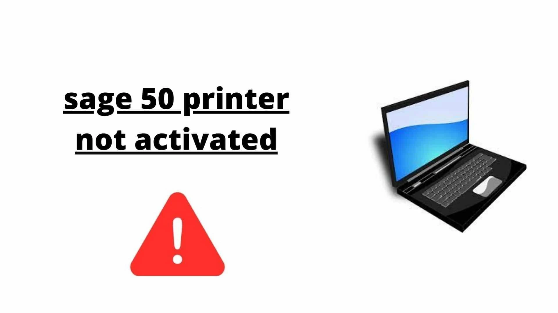 About sage 50 printer not activated