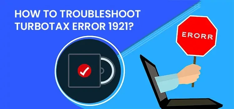 Learn How to Fix Error Code 1921 in TurboTax