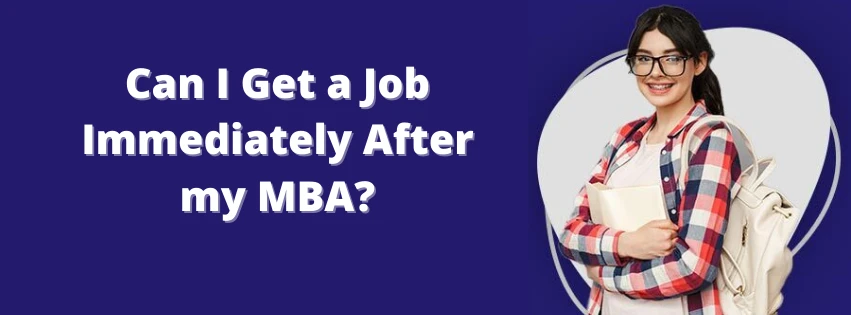 Can I Get a Job Immediately After my MBA?