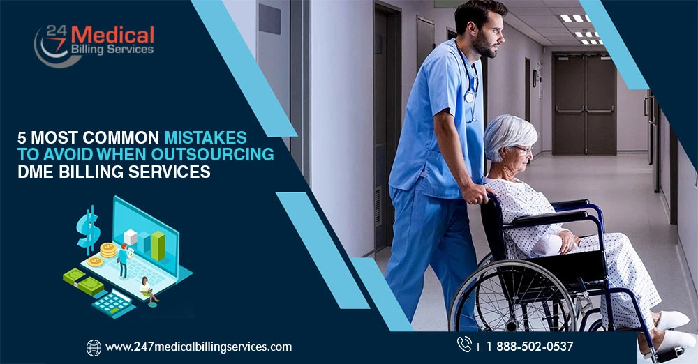 5 Most Common Mistakes To Avoid When Outsourcing DME Billing Services