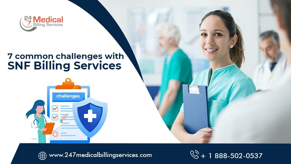 7 Common Challenges with SNF Billing Services