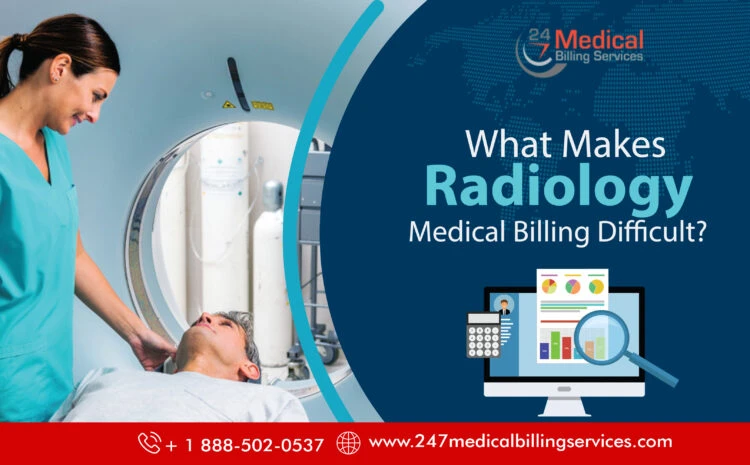 What Makes Radiology Medical Billing Difficult?