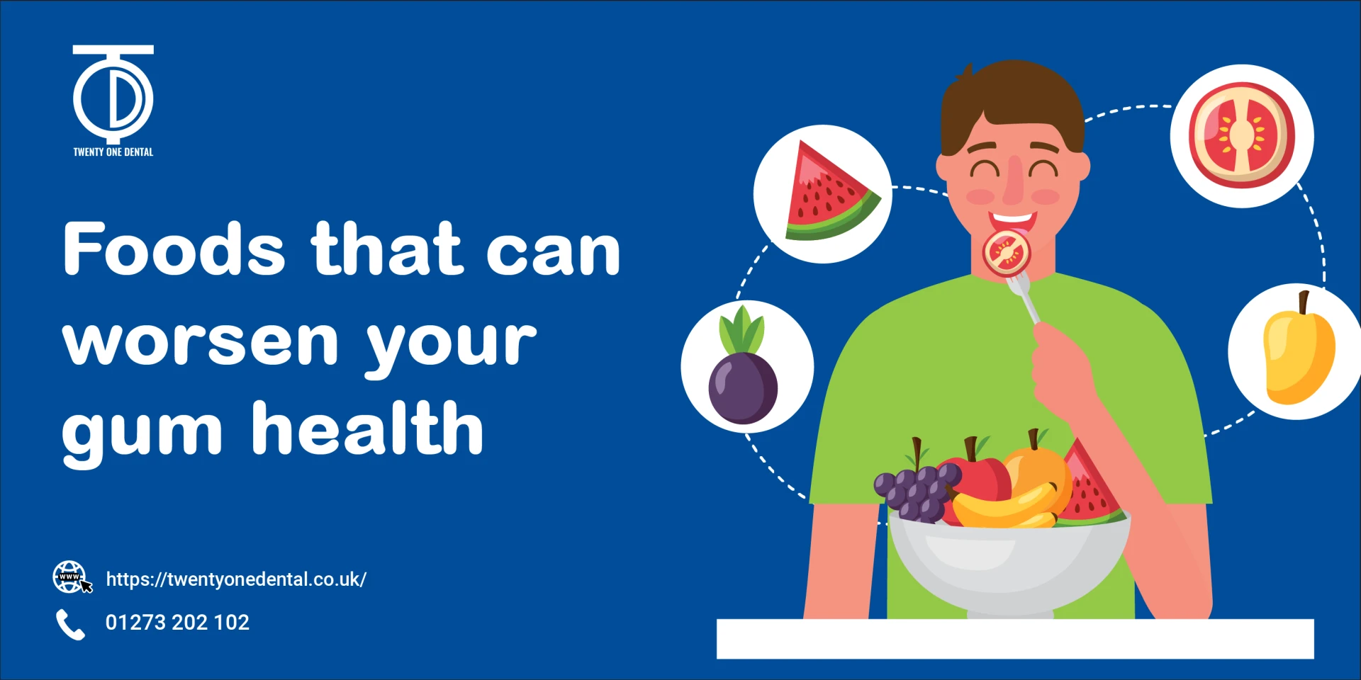 Foods that Can Worsen Your Gum Health | TwentyOne Dental