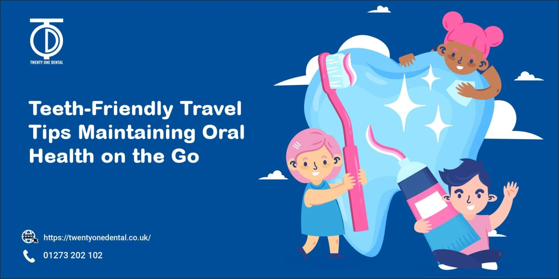 Maintaining Oral Health on the Go TwentyOne Dental