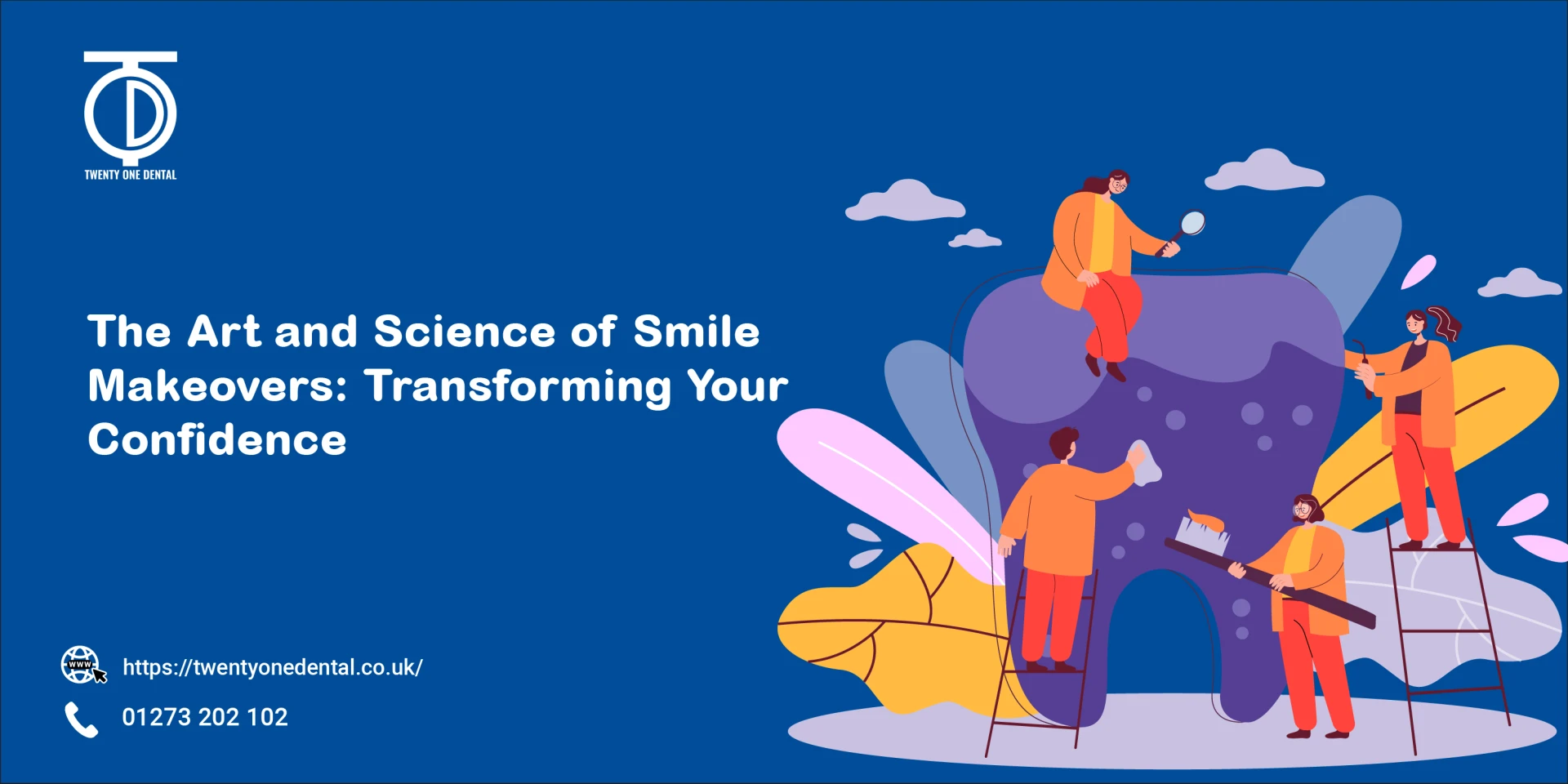Art and Science of Smile Makeovers: Transforming Your Confidence | TwentyOne Dental