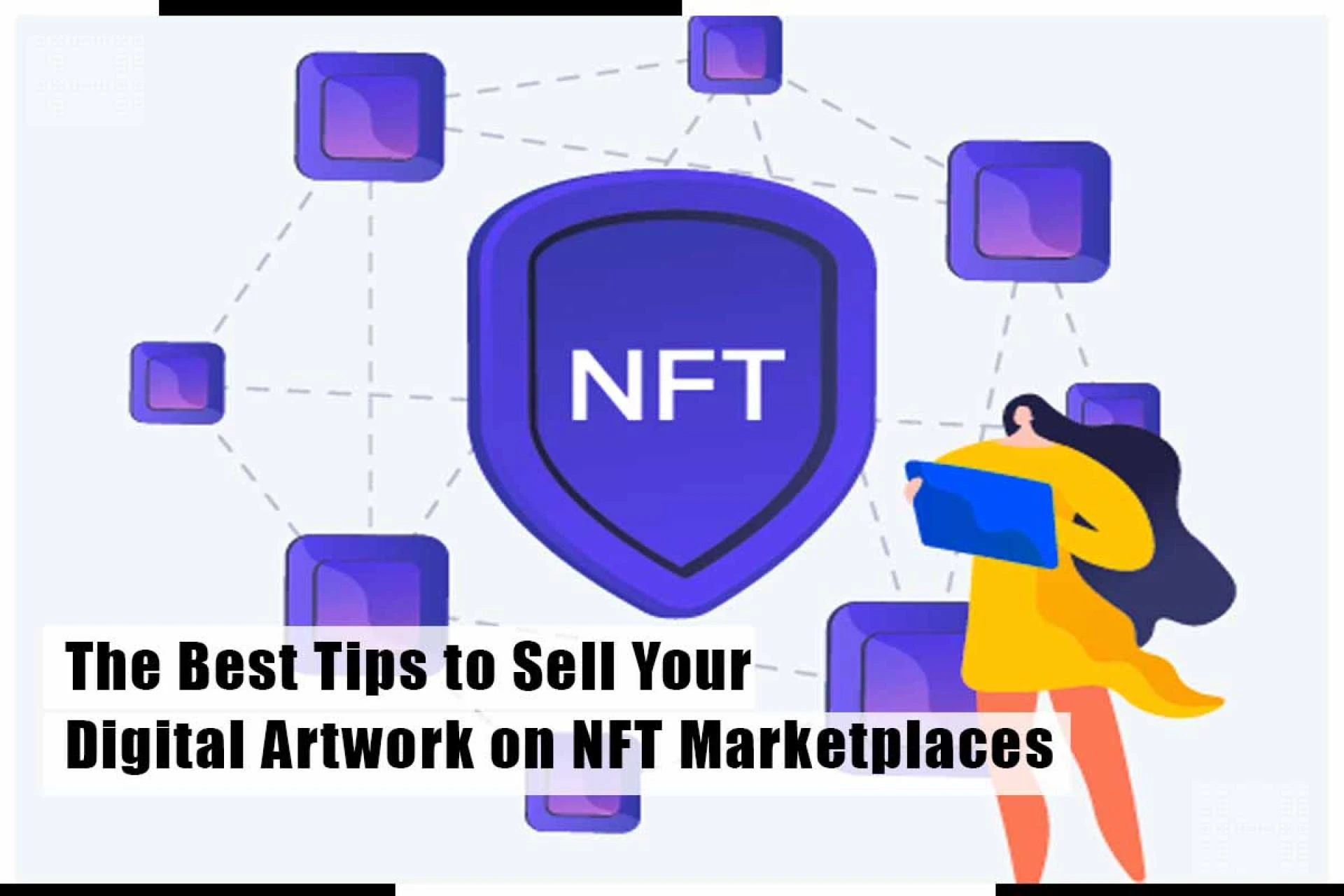 The Best Tips to Sell Your Digital Artwork on NFT Marketplaces