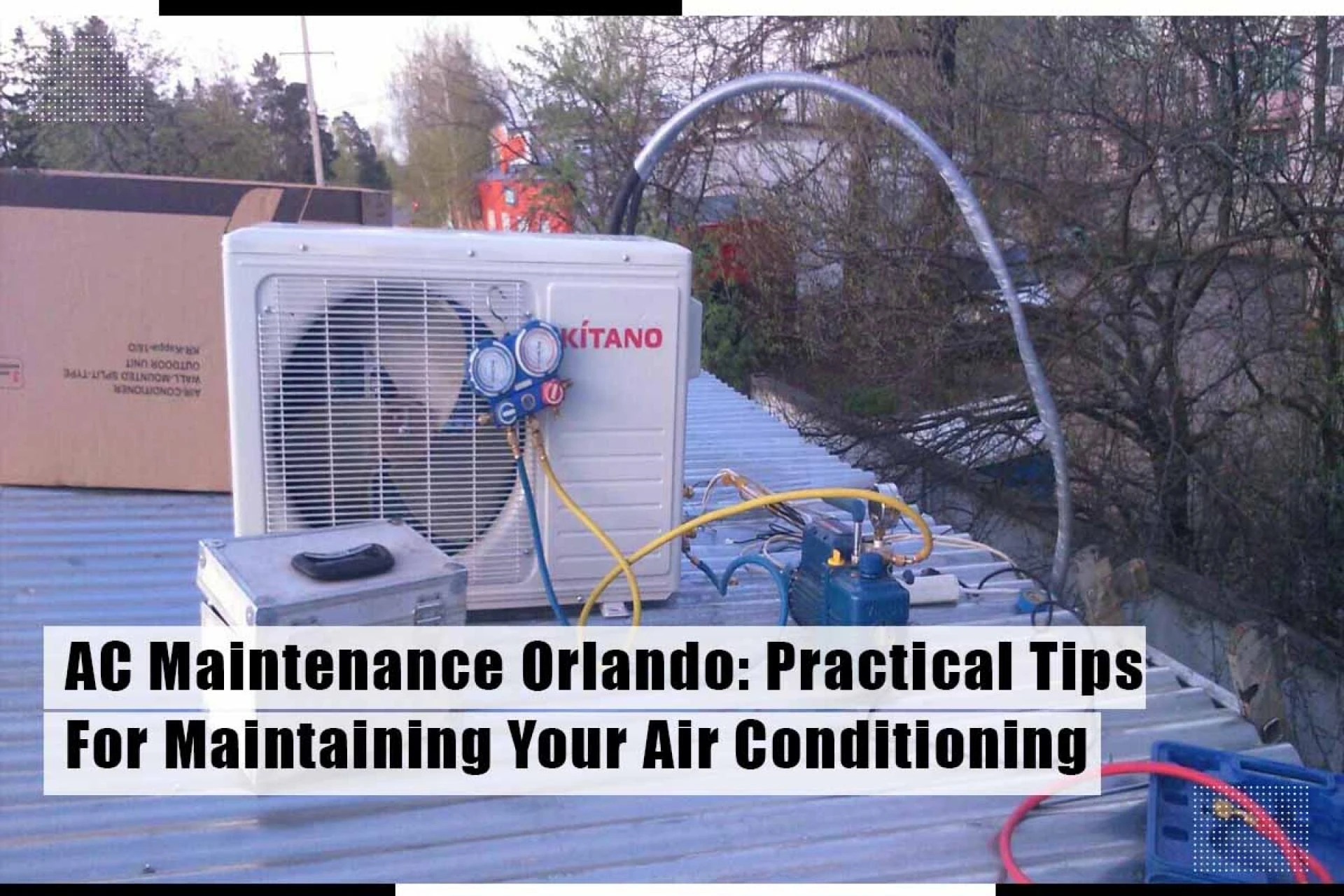 AC Maintenance Orlando: Practical Tips For Maintaining Your Air Conditioning