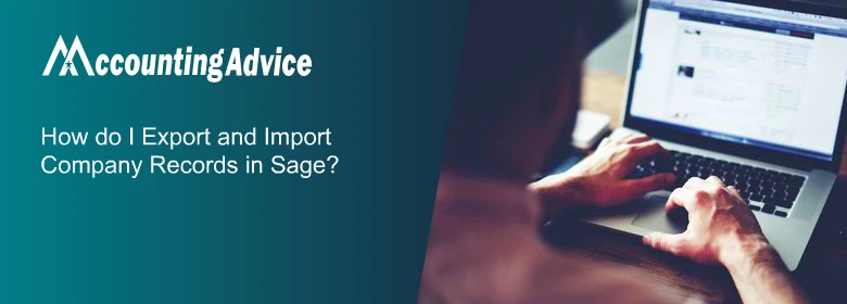 How to Export and Import Company Records in Sage?