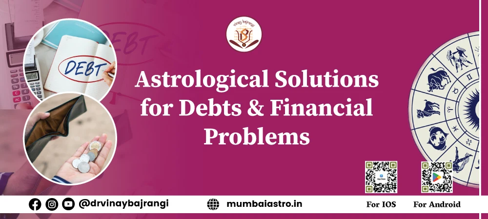Astrological Solutions for Debts &amp; Financial Problems