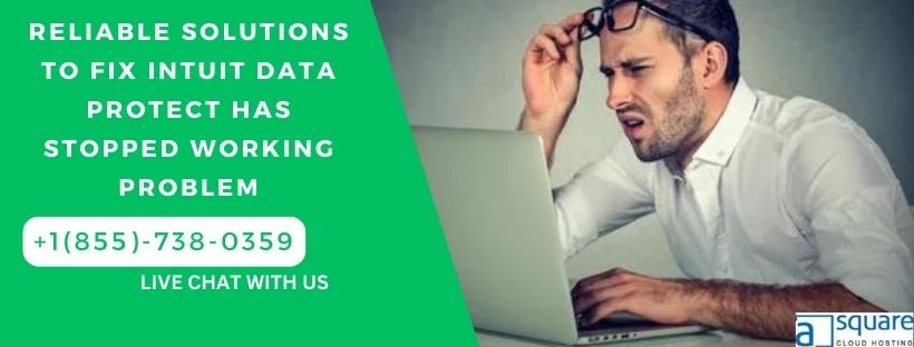 Reliable Solutions to Fix Intuit Data Protect Has Stopped Working Problem