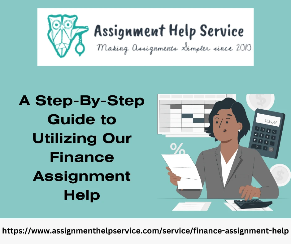 A Step-By-Step Guide to Utilizing Our Finance Assignment Help