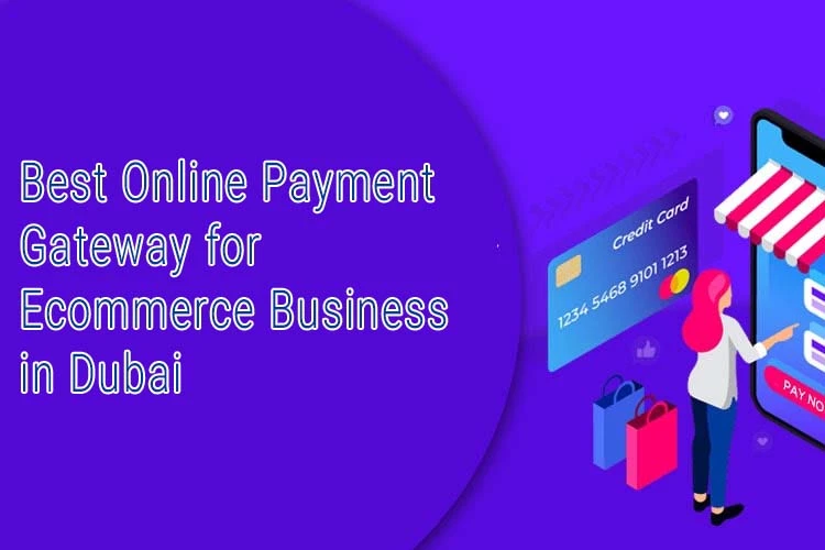 What is the Best Online Payment Gateway for eCommerce Business in Dubai?